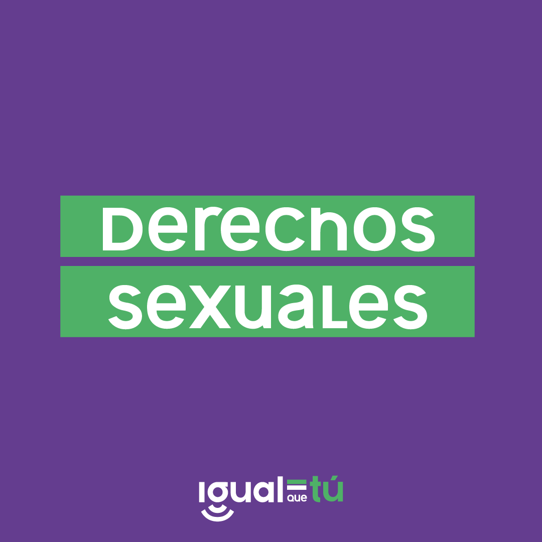 En la imagen se observa el texto “Derechos sexuales” en letra blanca subrayada en color verde, sobre fondo violeta. Debajo, el logo de Igual que tú.